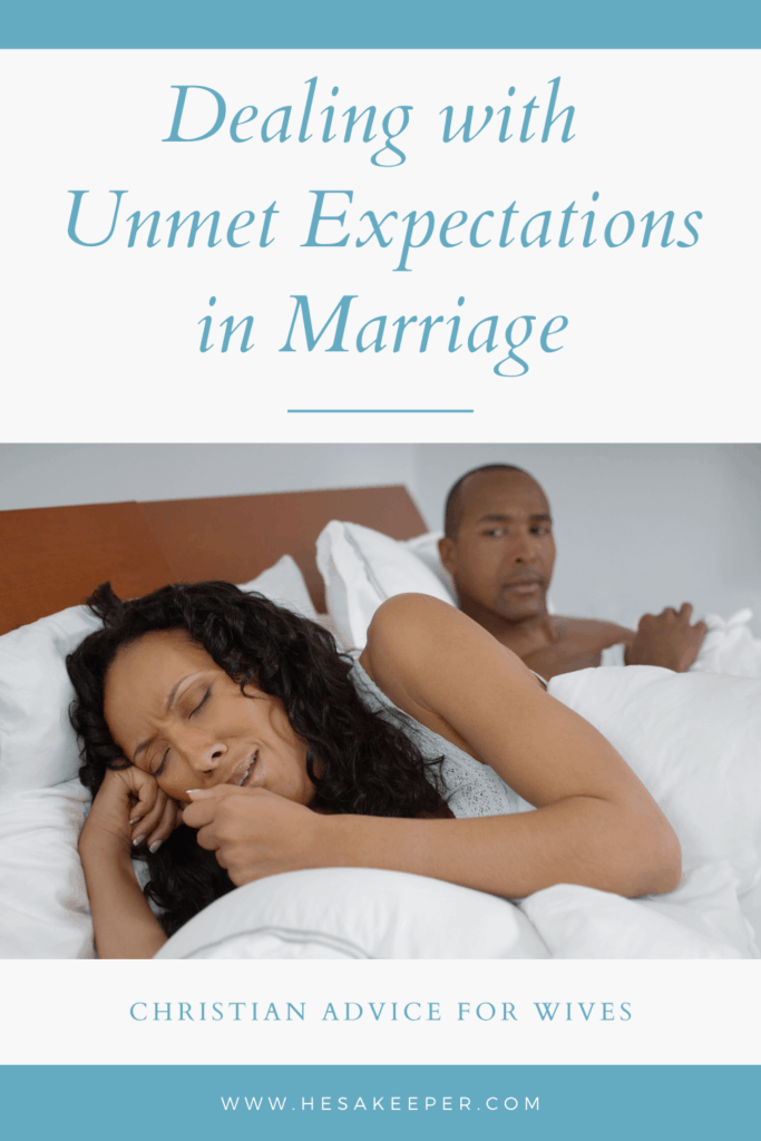 Dealing With Unmet Expectations In Marriage Hes A Keeper